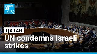 Israel has ‘gone beyond any borders’ with Doha strike, Qatar PM warns UN • FRANCE 24 English