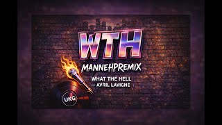 What The Hell (ManneHP Remix)