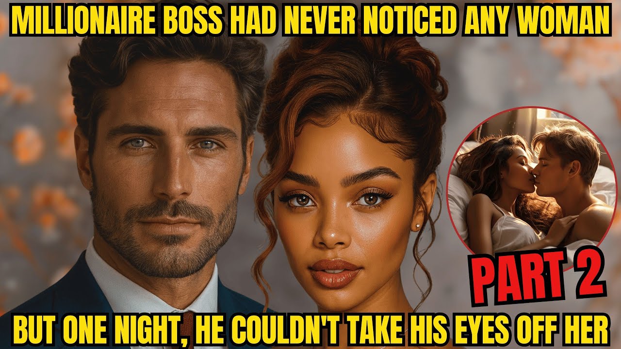 MILLIONAIRE CEO HAD NEVER NOTICED ANY WOMAN, BUT ONE NIGHT, HE COULDN'T TAKE HIS EYES OFF... PART 2 