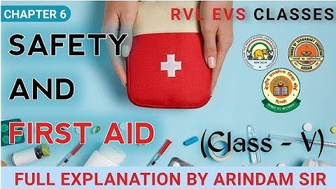 SAFETY AND FIRST AID - Class V (Science) || Chapter 6 - NCERT/CBSE || Fully Explained By Arindam Sir