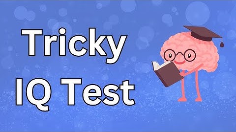 IQ Test Tricky | 10 Most Popular Tricky Questions