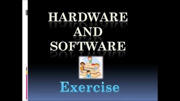 Computer Science - Class 3 - Hardware And Software .(Exercise)