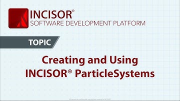 INCISOR® Tutorial: Particle Systems