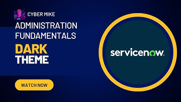 Enabling Dark Theme / Mode | ServiceNow System Administration Fundamentals