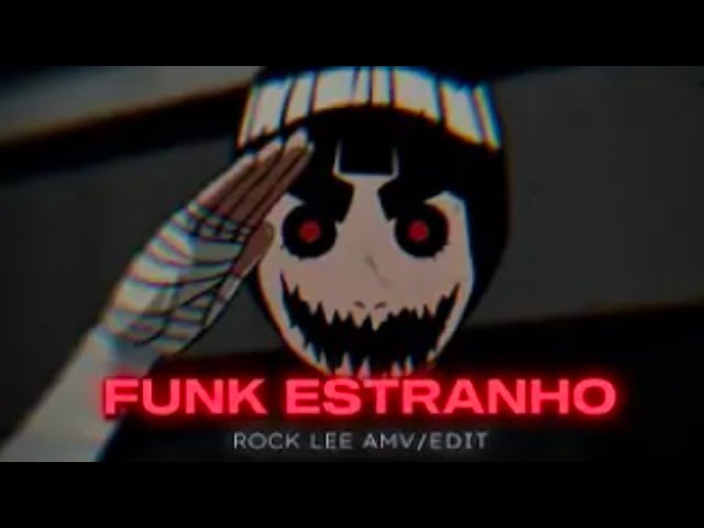 Rock lee - Funk Estranho [ Edit / Amv ] Ib- @sa1romas class=