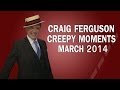 Craig Ferguson - Creepy Moments - March 2014 HQ