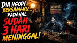'SUDAH MENINGGAL DUNIA  3 HARI TAPI MASIH NGOPi? Misteri Warung Pinggir Hutan Gumitir'