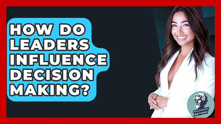 How Do Leaders Influence Decision Making? - Philosophy Beyond