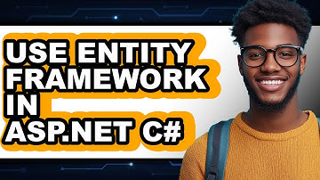 How to Use Entity Framework in Asp.net C# - Full Guide
