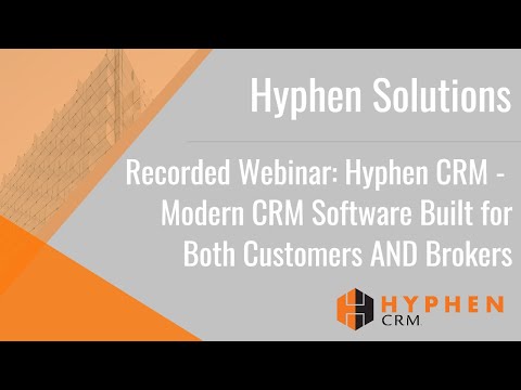 Webinar: Hyphen CRM - Modern CRM Software Built for Both Customers AND Brokers