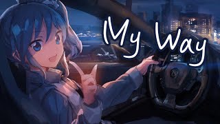 Nightcore - My Way (Lyrics)