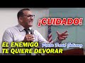 Cuidado! el Enemigo te quiere Devorar - Pastor David Gutiérrez