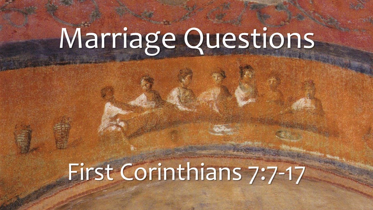 1 Corinthians 7:8-17 Marriage Questions - YouTube