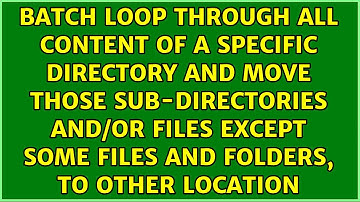 Batch loop through all content of a specific directory and move those sub-directories and/or...
