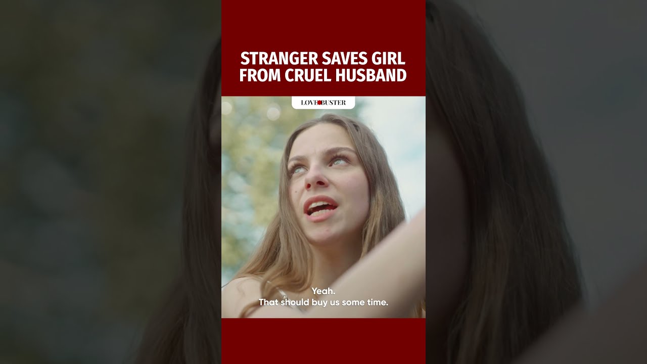 Stranger Saves Girl From Cruel Husband