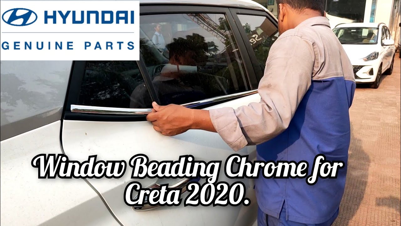 Hyundai Genuine Window Chrome Beading for Creta 2020. Should you buy this? Installation Process