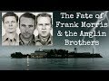 The Fate of Frank Morris & the Anglin Brothers