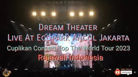 Cuplikan Konser Dream Theater Top Of The World Tour Live at Ecopark Ancol.By Rajawali Indonesia
