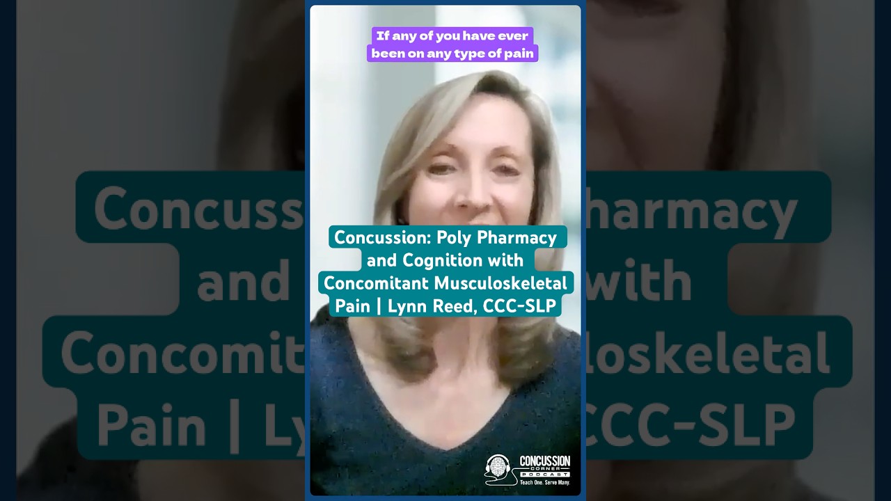 🧠 Concussion: Poly Pharmacy and Cognition w/ Concomitant Musculoskeletal Pain | Lynn Reed, CCC-SLP