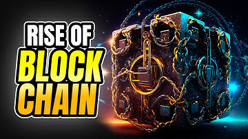 The Rise of Blockchain Technology - What You Need to Know