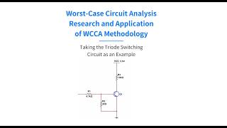 Worst-Case Circuit Analysis Research and Application of WCCA Methodology