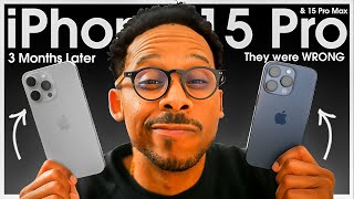 STILL WRONG iPhone 15 Pro Max \& 15 Pro Three Months Later Review