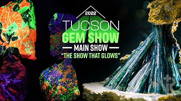 Tucson Gem Show - MAIN SHOW | "The Show that Glows" at the Tucson Convention Center!