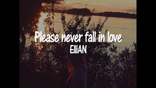 ElliAN - please never fall in love | Español