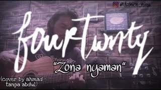 Fourtwnty - Zona nyaman (cover by ahmad )