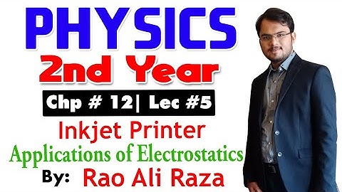 Applications of Electrostatics (Inkjet printer) | Chapter # 12 | 2nd year Physics