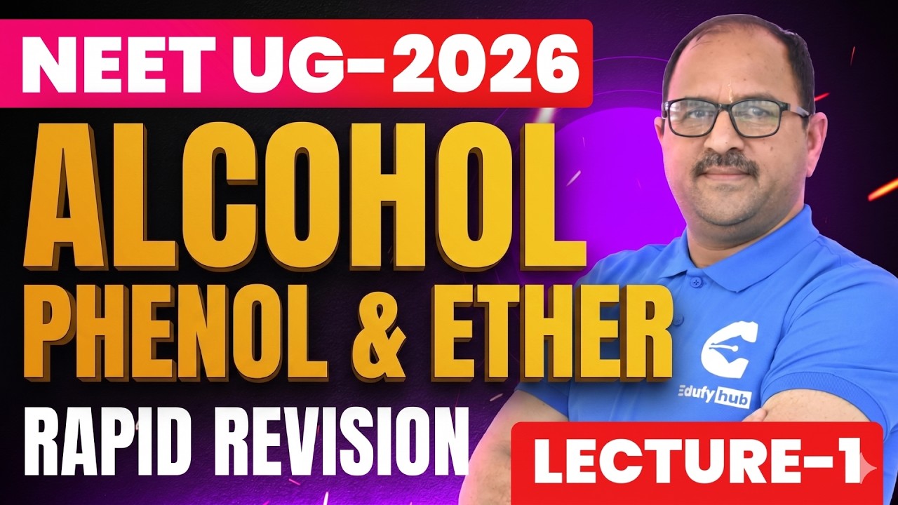 NEET UG 2026 🔥 Alcohol Phenol & Ether Rapid Revision | Lecture 1 | All ...