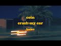 Crash My Car - COIN (Lyrics)