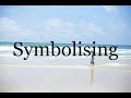 How to pronounce symbolisingpronunciation of symbolising