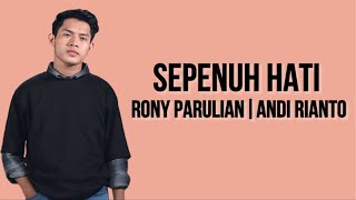 Rony Parulian, Andi Rianto - Sepenuh Hati ( Lirik Lagu )