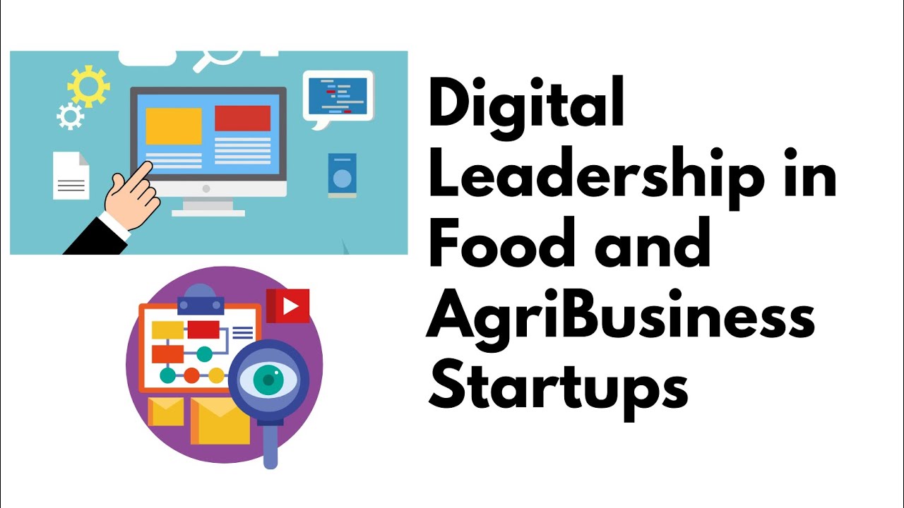 Digital Leadership in Food and AgriBusiness.