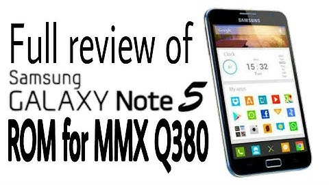 Review of Samsung Galaxy Note 5 rom for MMX Q380 || AshTech Galaxy