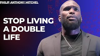 Philip Anthony Mitchell: Stop Living a Double Life | ENTRY & END TIMES