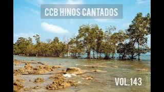 Hinos CCB Cantados - Coletânea de belos hinos Vol.143 #hinosccb #ccbhinos
