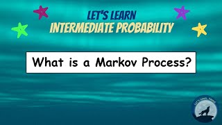 (IP05) What is a Markov Process