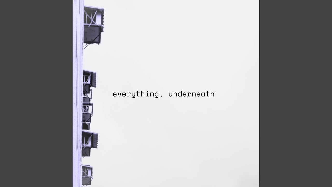 Watch everything, underneath on YouTube Watch everything, underneath on YouTube