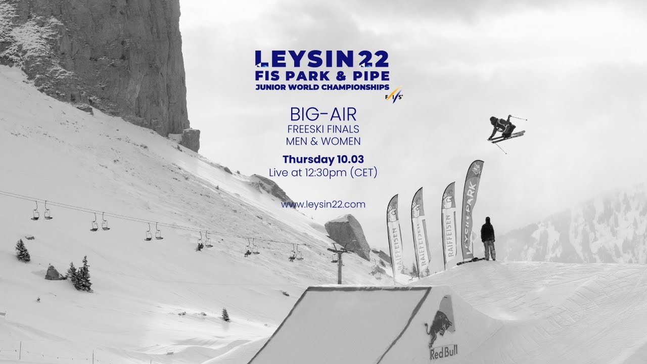 Big-Air Finals - Freeski | LEYSIN22 - FIS PARK & PIPE - Junior World Championships 2022
