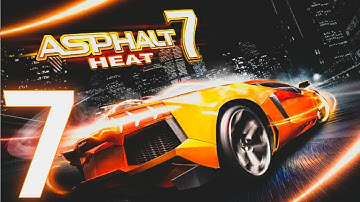 Asphalt 7: Heat -Android Gameplay Walkthrough Part 7 (Android/iOS)