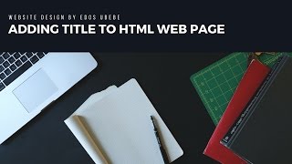 Adding Title to Your HTML Web Page
