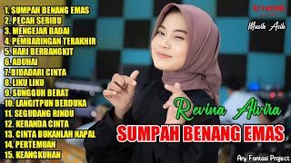 SUMPAH BENANG EMAS - PECAH SERIBU - MENGEJAR BADAI | REVINA ALVIRA TERBARU FULL ALBUM GASENTRA 2023