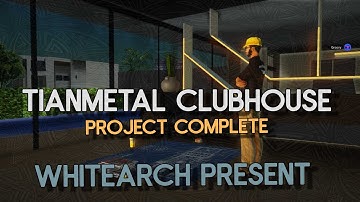 [JGRP] - Tianmetal Clubhouse Project Complete [Special WhiteArch Video]