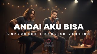 Unplugged | ANDAI AKU BISA (English Version)