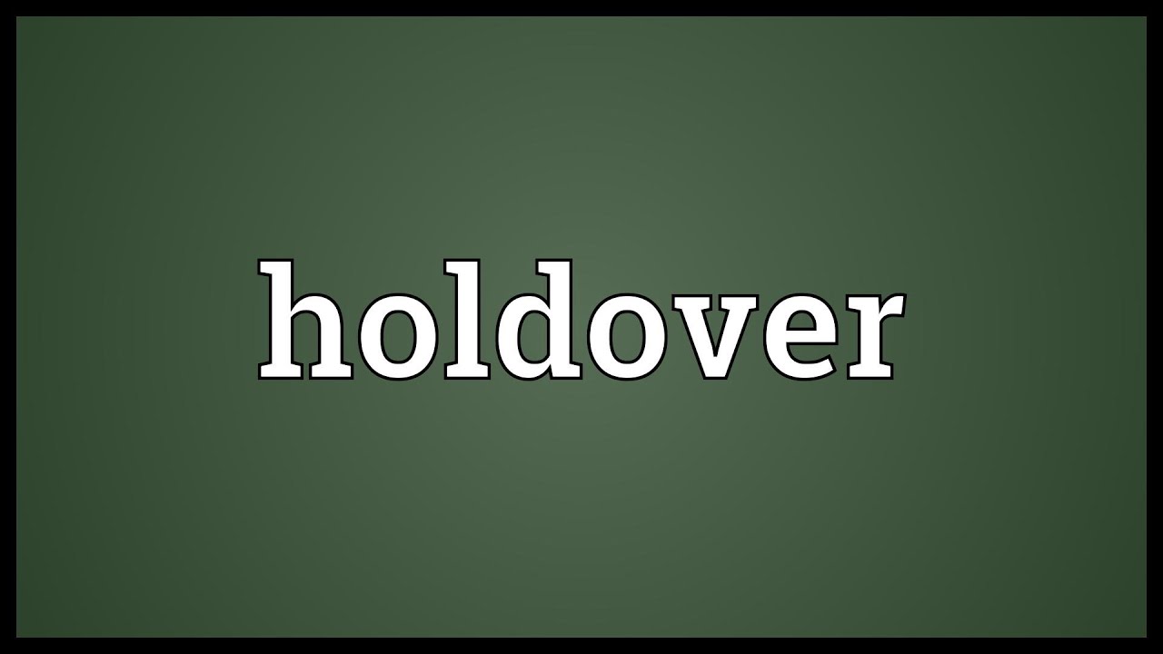 Holdover Meaning YouTube