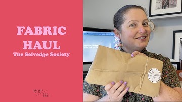 Fabric Haul from The Selvedge Society