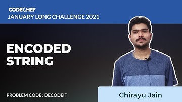 Encoded String (DECODEIT) | January Long Challenge 2021 | Chirayu Jain