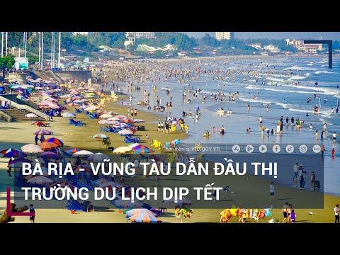 Bà Rịa – Vũng Tàu dẫn đầu thị trường du lịch dịp Tết | VTC Tin mới 2023 vừa cập nhật